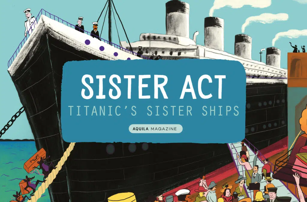 SISTER ACT Titanic’s sister ships